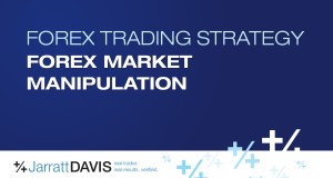 Forex Market Manipulation – Forex Trading Strategy Q&A